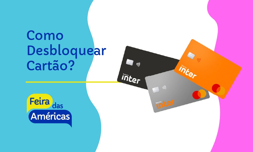 Desbloquear Cartão Inter – Desbloqueio Cartão Inter