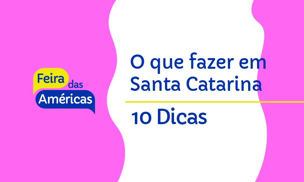 O Que Fazer em Santa Catarina | 10 Dicas 2022