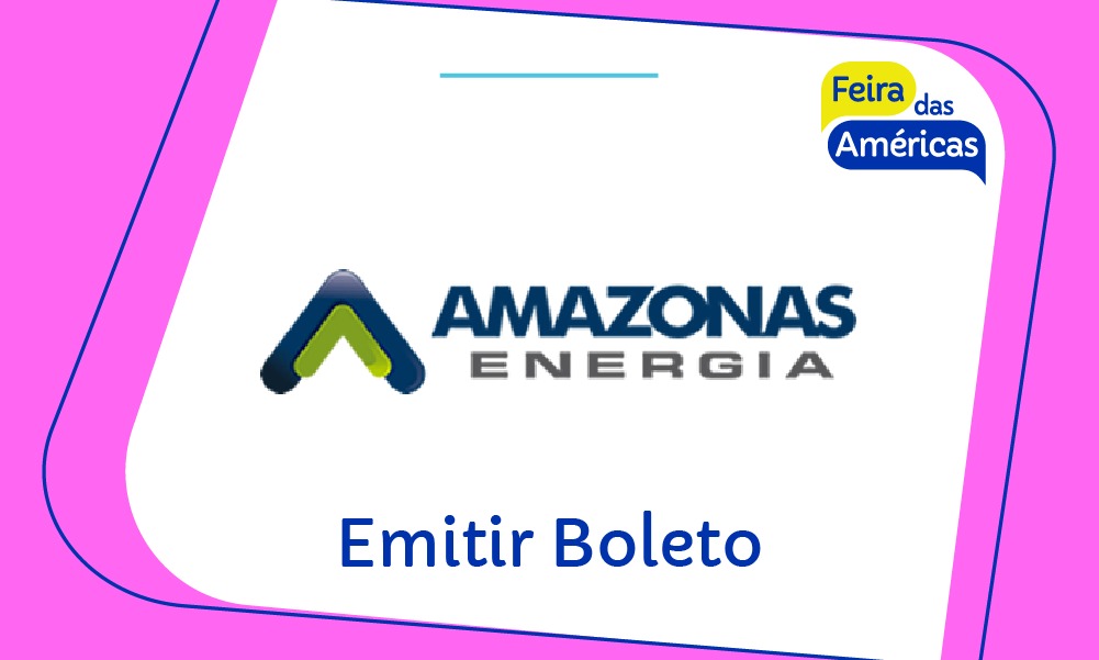 Emitir Boleto Amazonas Energia – Gerar Boleto Amazonas Energia