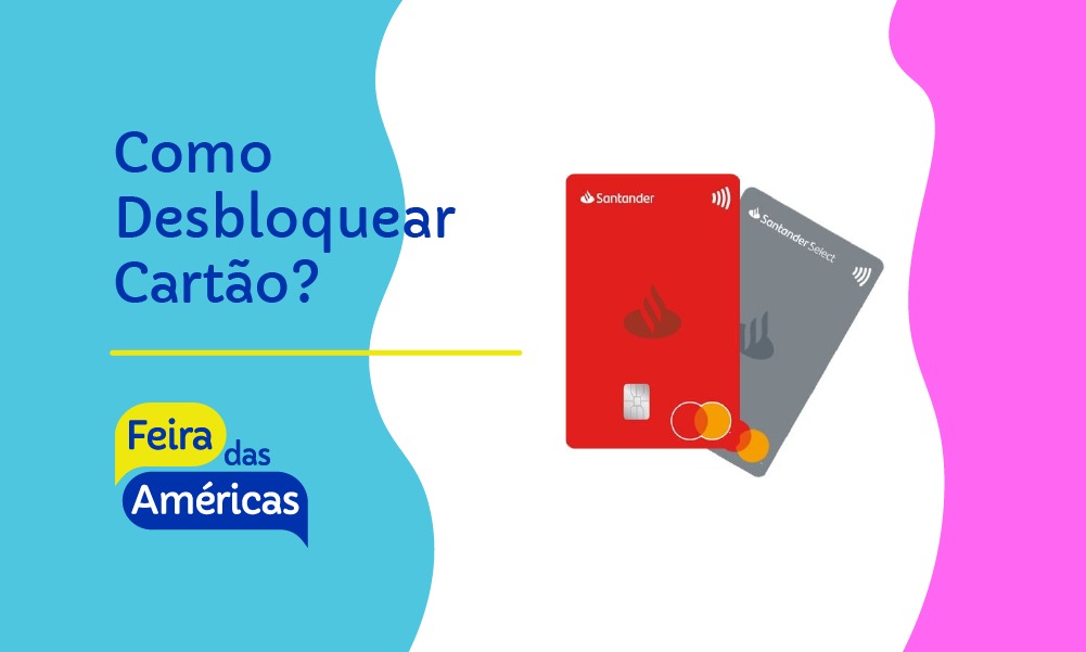 Desbloquear Cartão Santander – Desbloqueio Cartão Santander