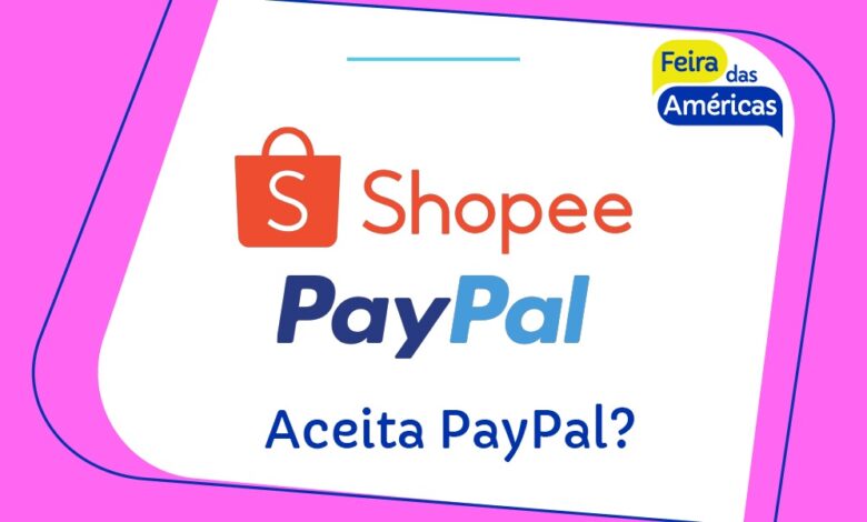 Shopee Aceita PayPal