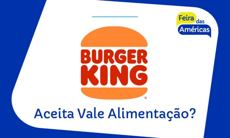 Burger King Aceita Vale Alimentação