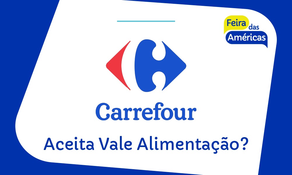 Carrefour Aceita Vale Alimentação Como Pagamento?