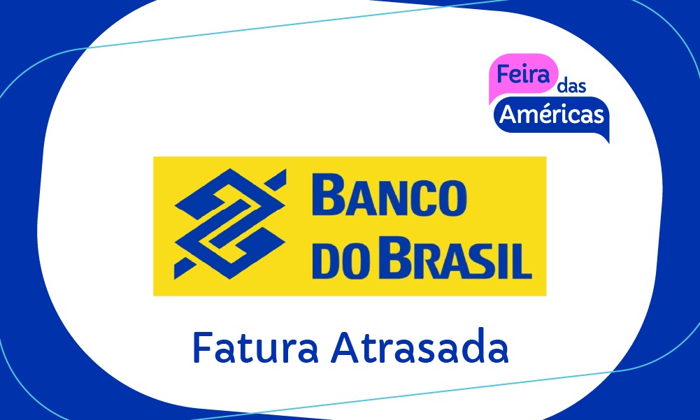 Fatura Atrasada Banco do Brasil – 2ª Via Fatura BB