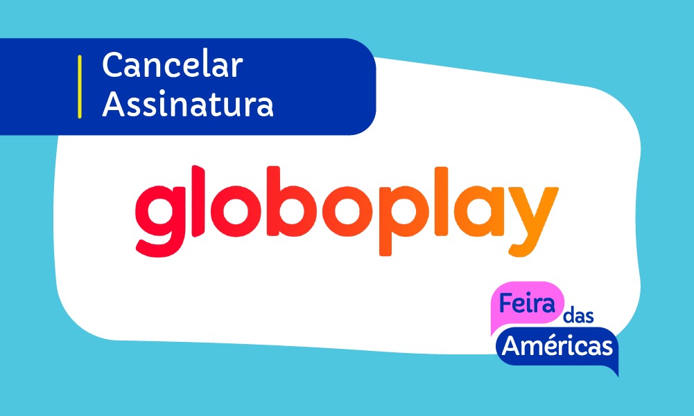 Cancelar Assinatura GloboPlay – Aplicativo, Site e Telefone