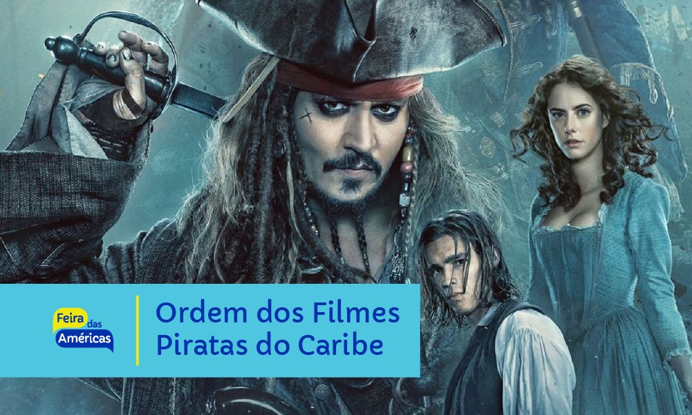 Ordem Dos Filmes Piratas Do Caribe Feira Das Américas Curiosidades E Informações 3782